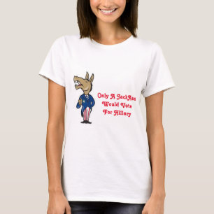 Jackass for Hillary T Shirt