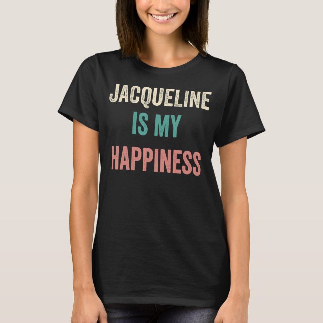 Jacqueline är min lycka t shirt (Framsida)