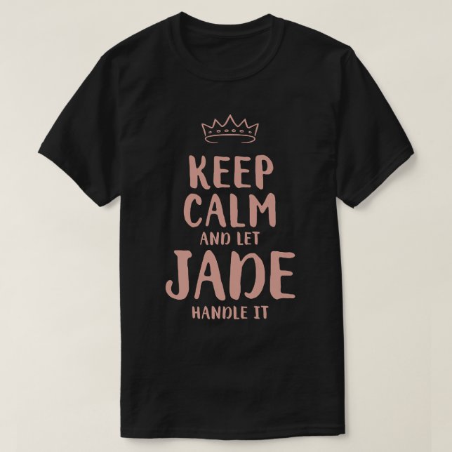 Jade Behålla Lugn Personlig Namn Friends Funny Bud T Shirt (Design framsida)