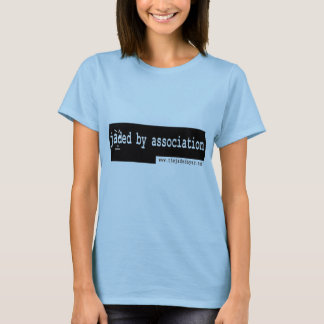 Jaded by Association T-shirt