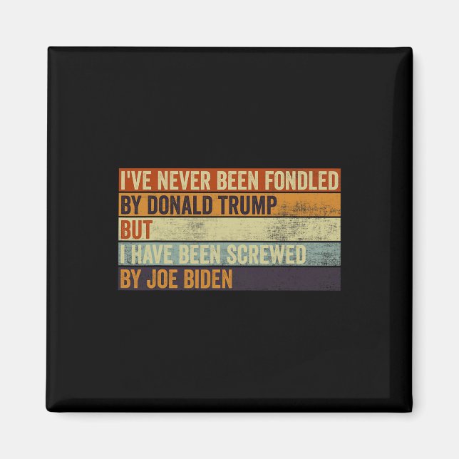 Jag#39;har aldrig blivit uppstoppad av Donald Trum Magnet (Framsidan)