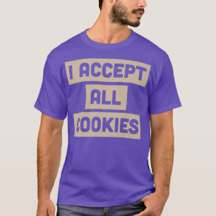 Jag accepterar alla cookies Foodie Internet Humor T Shirt