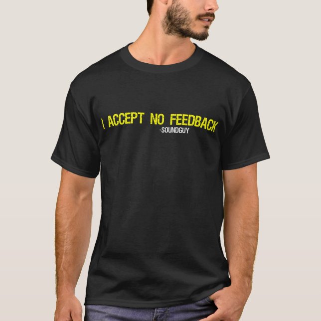 Jag accepterar INGEN återkoppling - mörk skjorta Tee (Framsida)