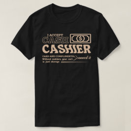 Jag Accepterar Kontanter och Komplimenter T Shirt