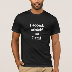 Jag accepterar mig själv som jag är Positiva tanka T Shirt