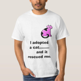 Jag adopterade     en katt ........,     och den t-shirt