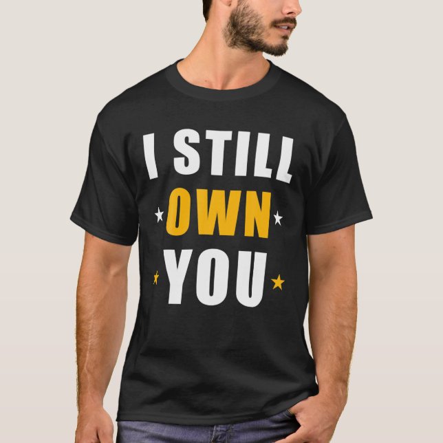 Jag äger dig fortfarande t shirt (Framsida)