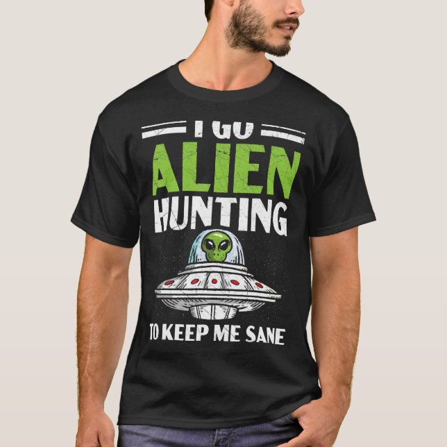 Jag åker Alien och jagar till Behålla Sane Ufo Spa T Shirt (Framsida)