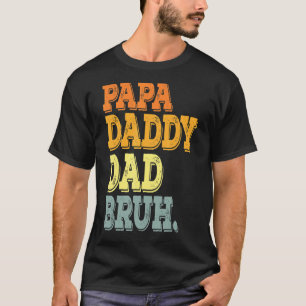 Jag åkte från Dada pappa Pappa Bruh Retro Pappa T Shirt