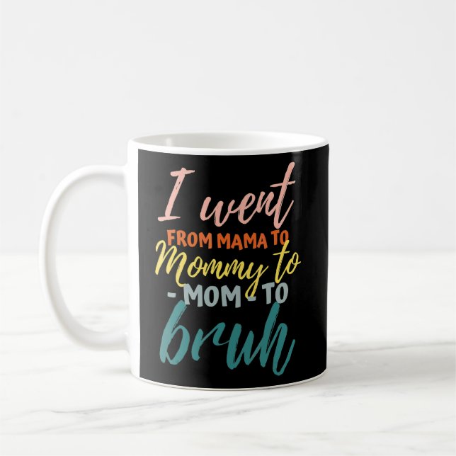 Jag åkte från Mamma Bruh Cute Mors dag för Mamma Kaffemugg (Vänster)