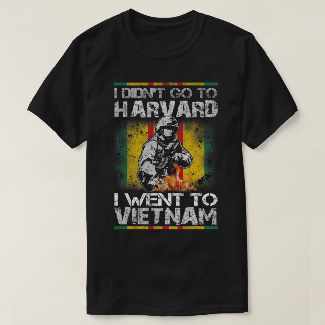 Jag åkte inte till Harvard jag åkte till Vietnam T T Shirt (Design framsida)
