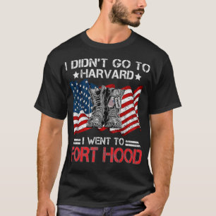 Jag åkte inte till Harvard jag skulle till FortHoo T Shirt