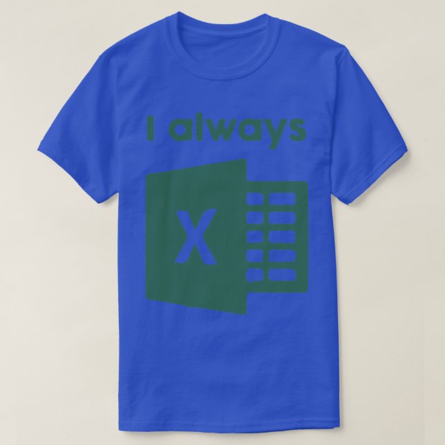 Jag alltid Excel T Shirt (Design framsida)