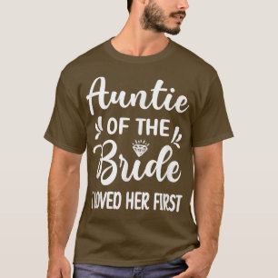 Jag älskade henne först Brudens faster Bröllopsdus T Shirt