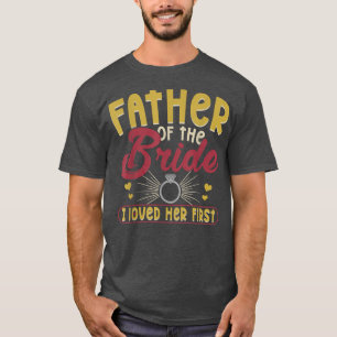 Jag älskade hennes första Far i Bride Far i BR T Shirt