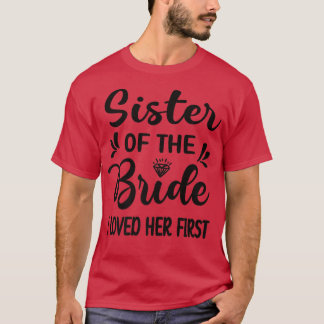 Jag älskade hennes första syster i Bride-syster Br T Shirt