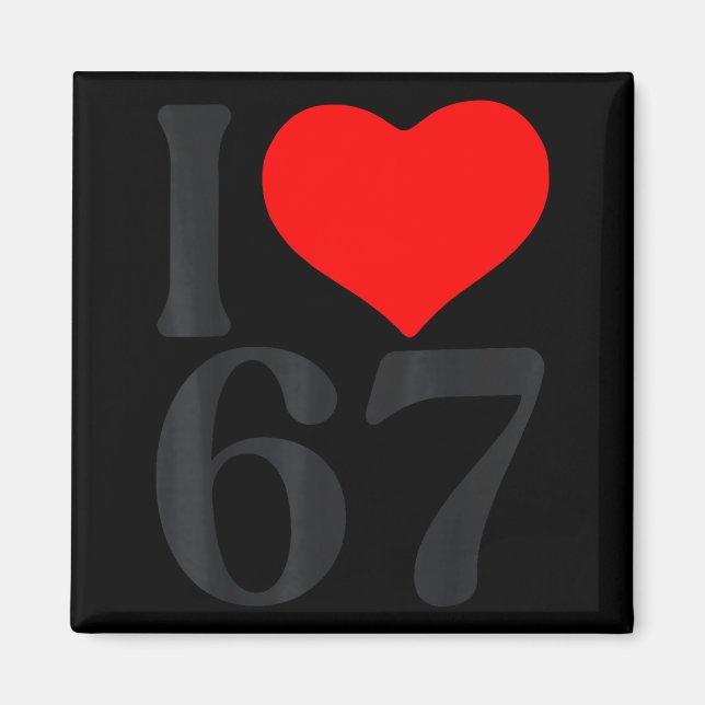 Jag älskar 67 hjärta Alla hjärtans dag 67-års föde Magnet (Framsidan)
