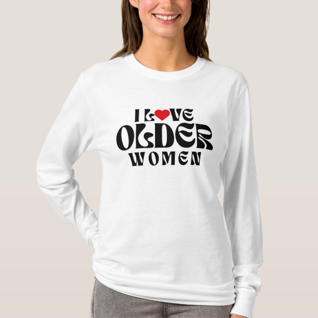 JAG ÄLSKAR ÄLDRE KVINNOR T SHIRT (Framsida)