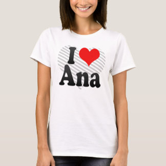 Jag älskar Ana Tee Shirt