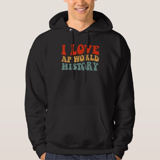 Jag älskar AP World History provet Hoodie (Framsida)