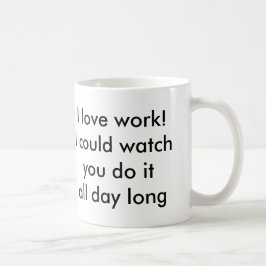 Jag älskar arbete kaffemugg