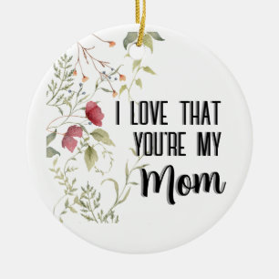 Jag älskar att du är min mamma Blommig gåva Julgransprydnad Keramik