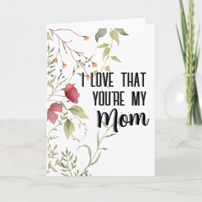 Jag älskar att du är min mamma Blommig gåva Kort (Framsida)