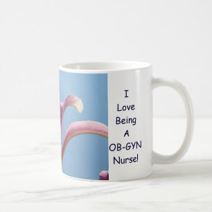 Jag älskar att vara en OB-GYN-sjuksköterska! Mugg