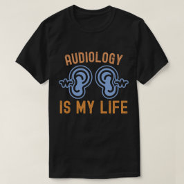 Jag älskar audiologi, audiologi är mitt liv t shirt