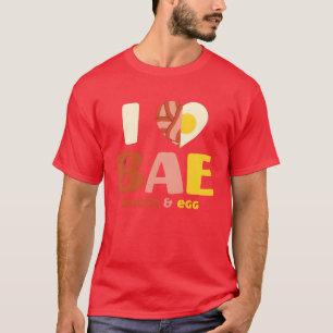 Jag älskar Bae Bacon Och Ägg Mat Matälskare Presen T Shirt