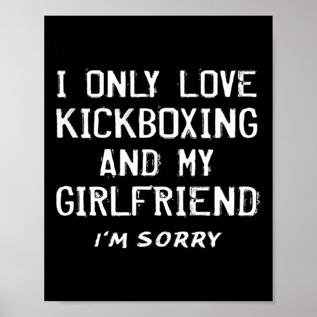 Jag älskar bara kickboxning och min flickvän kickb poster (Framsidan)