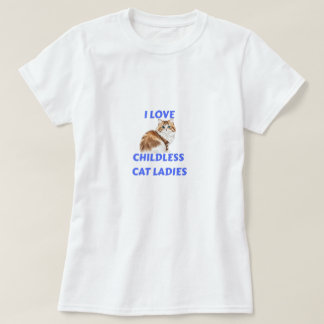 Jag älskar barnlösa kattdamer T-Shirt