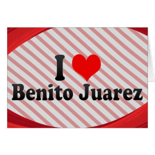 Jag älskar Benito Juarez, Mexico OBS Kort