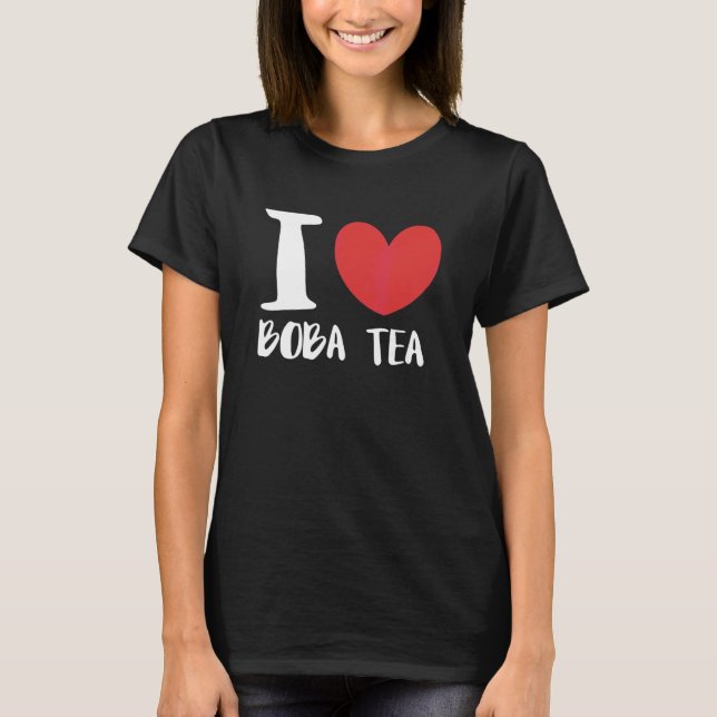 Jag älskar Boba Tea Bubble Tea T Shirt (Framsida)