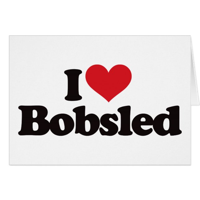 Jag älskar bobsleden hälsningskort (Framsidan Horizontal)