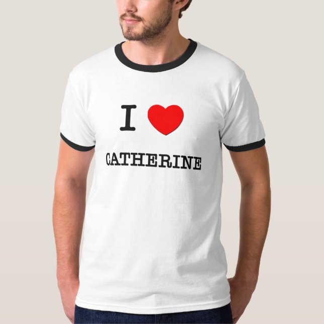 Jag älskar Catherine T Shirt (Framsida)