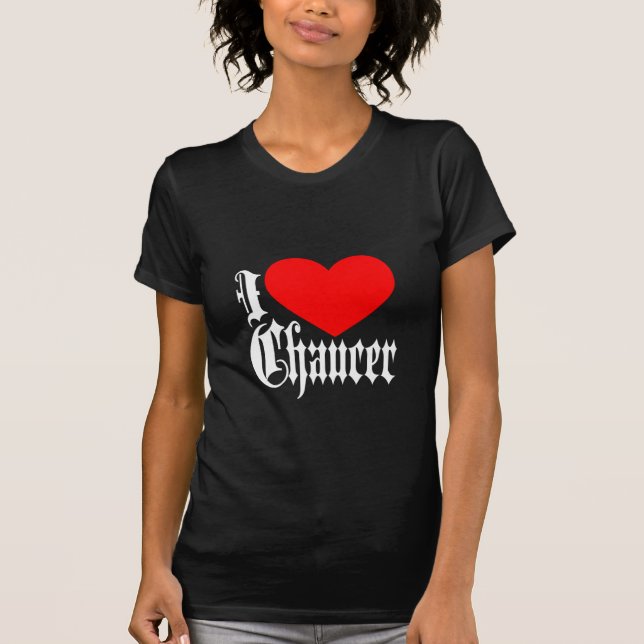 Jag älskar Chaucer Tee Shirt (Framsida)