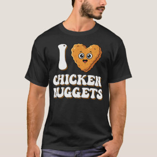 Jag älskar Chicken Nuggets Roligt för matlovers fö T Shirt
