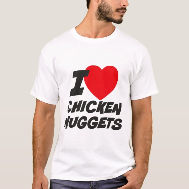 Jag älskar Chicken Nuggets  T Shirt (Framsida)