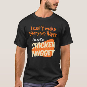 Jag älskar Chicken Nuggets Tenders Jag är inte en  T Shirt