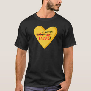 Jag älskar Chicken Tenders  Tendies Jag älskar Chi T Shirt