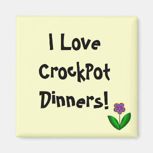 Jag älskar CrockPot-middagar!- magnet