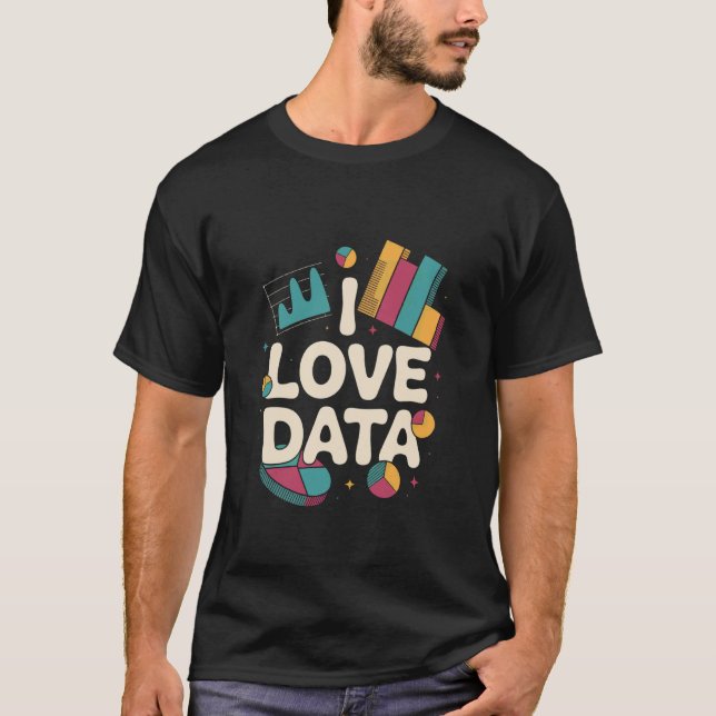 Jag älskar data Insiktsfull analys Graf T Shirt (Framsida)