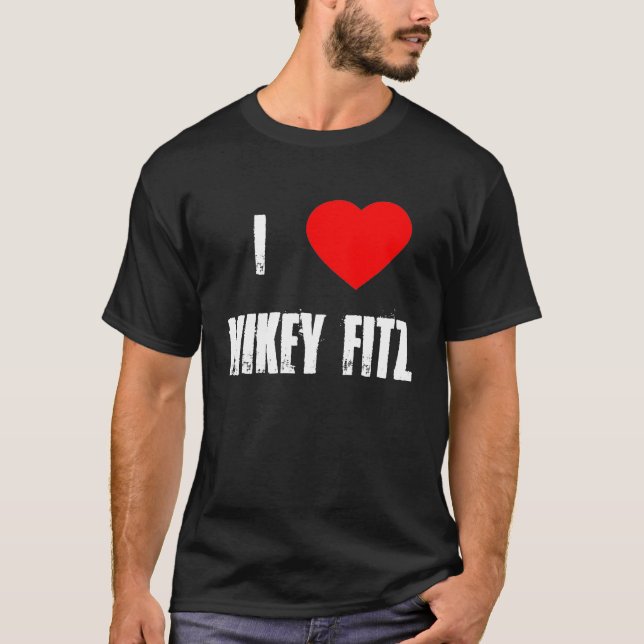 Jag älskar den Mikey Fitz T-tröja Tee Shirt (Framsida)