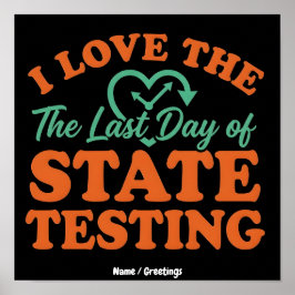 Jag älskar den sista dagen för statlig testning Re Poster