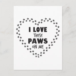 Jag älskar dessa tassar på mig vykort