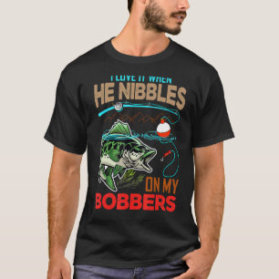 Jag älskar det när han nappar på mina flöten fiska t shirt
