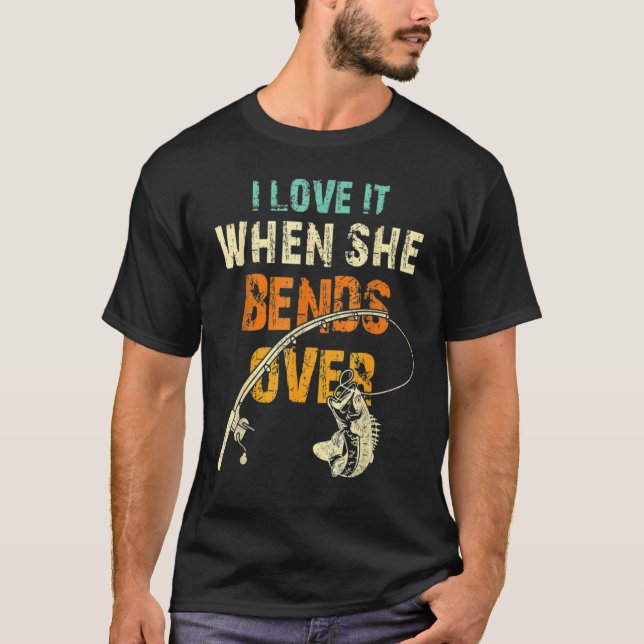 Jag älskar det när hon böjer sig  Fiske Fiske T Shirt (Framsida)