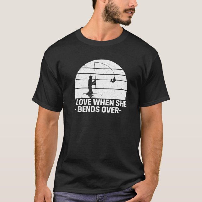 Jag älskar det när hon böjer sig  Fiske T Shirt (Framsida)