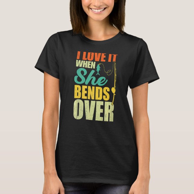 Jag älskar det när hon böjer sig   Fiske T Shirt (Framsida)